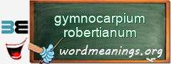 WordMeaning blackboard for gymnocarpium robertianum